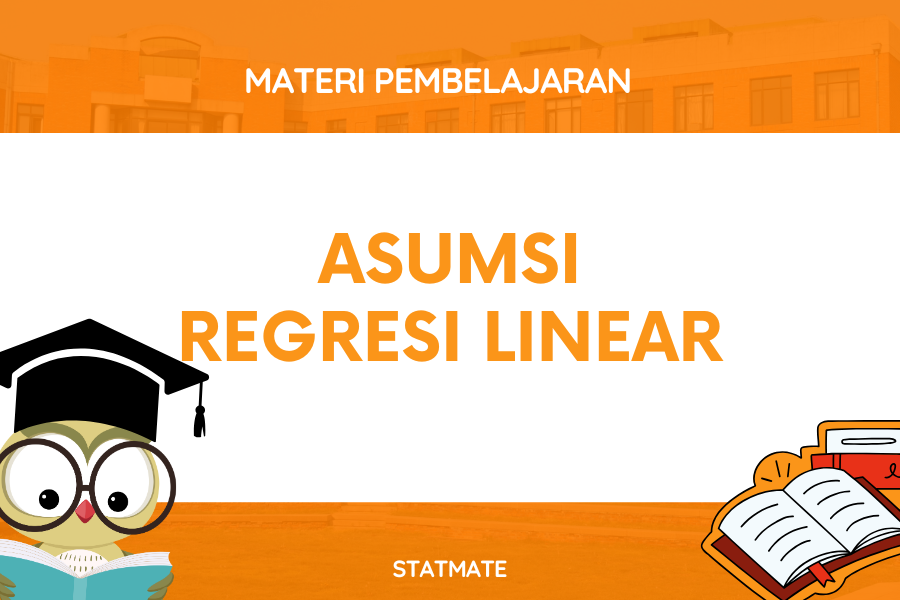 PENANGANAN ASUMSI REGRESI LINEAR